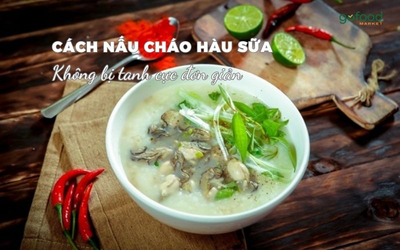 Cách nấu cháo hàu sữa