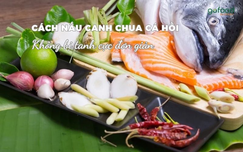 Cách nấu canh chua cá hồi