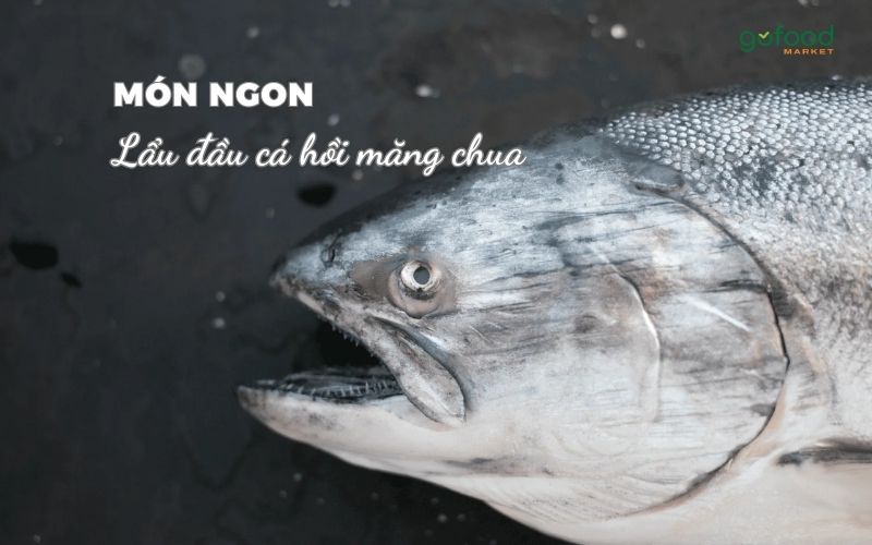 cách nấu lẩu đầu cá hồi măng chua