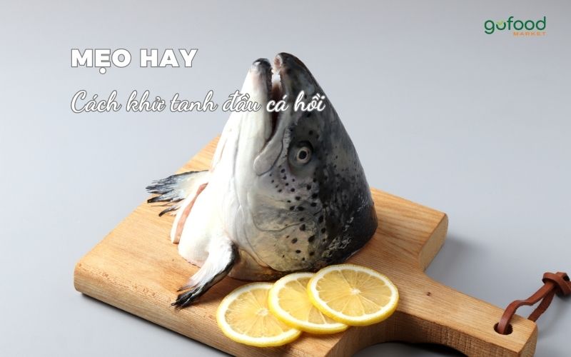cách sơ chế đầu cá hồi