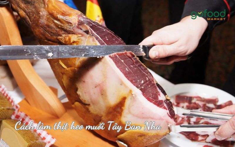 Cách làm thịt heo muối Tây Ban Nha