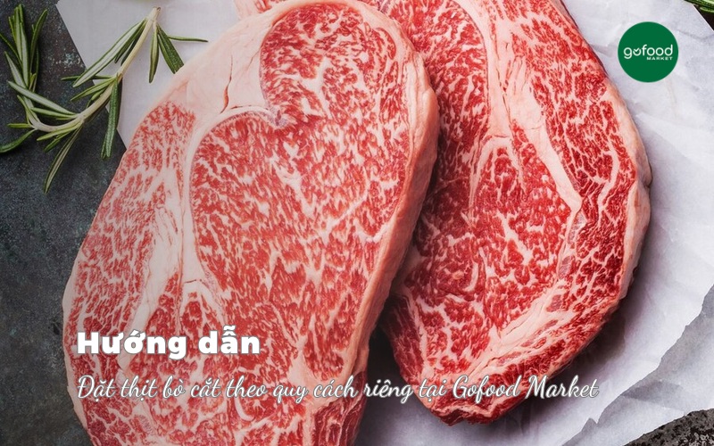 Vì sao các nhà hàng nên đặt thịt bò cắt theo quy cách riêng?